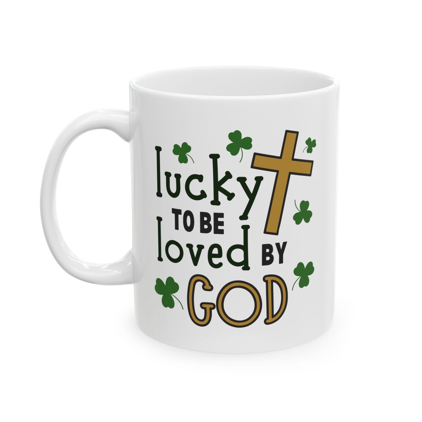 Religious Mug - Lucky To By Love By God