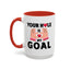 Adult Mug - Your Hole Is My Goal
