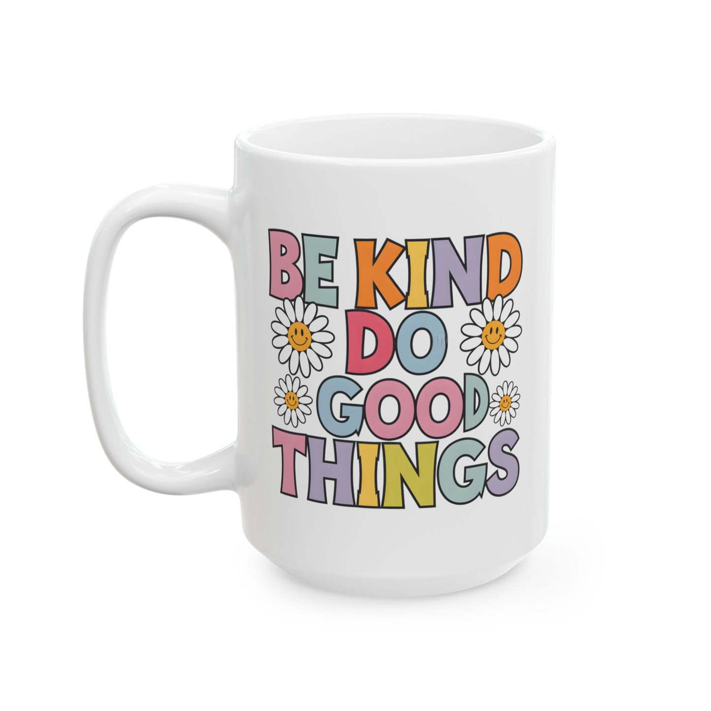 Motivational Mug - Be Kind Do Good Things