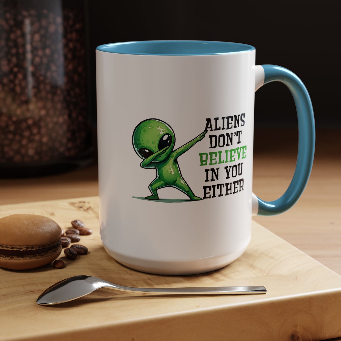 Alien Mug - Aliens Don't Believe In You Either