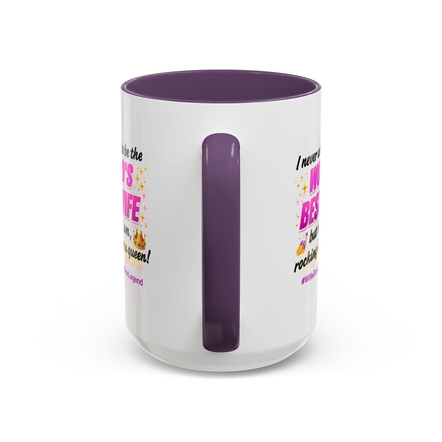 Anniversary Mug - I Never Asked To Be The World's Best Wife