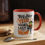 Humor Mug - You Just Yeed Your Last Haw