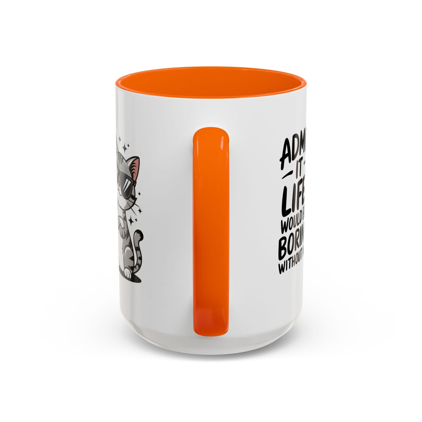 Animal Mug - Admit It Life Would Be Boring