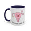 Adult Mug - Don't Fucking Ovary-Act