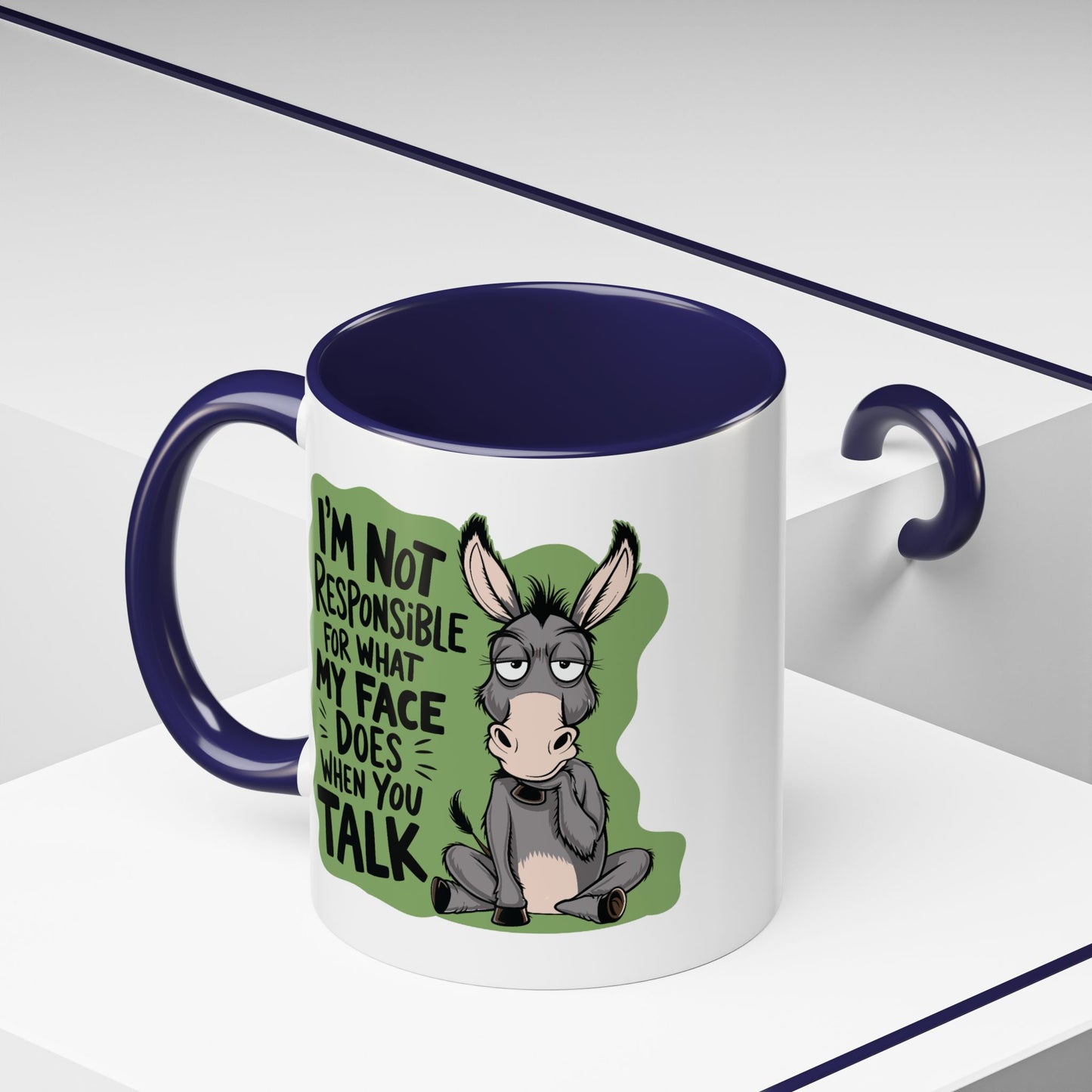 Humor Mug - I'm Not Responsible For What My Face Does