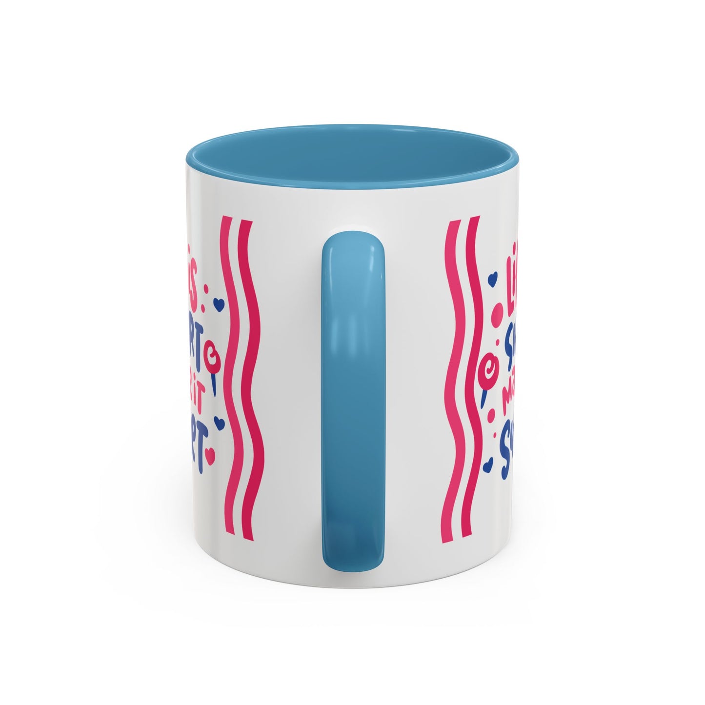 Motivation Mug - Life is Short Make it Sweet