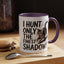 Animal Mug - I Only Hunt The Finest Shadows