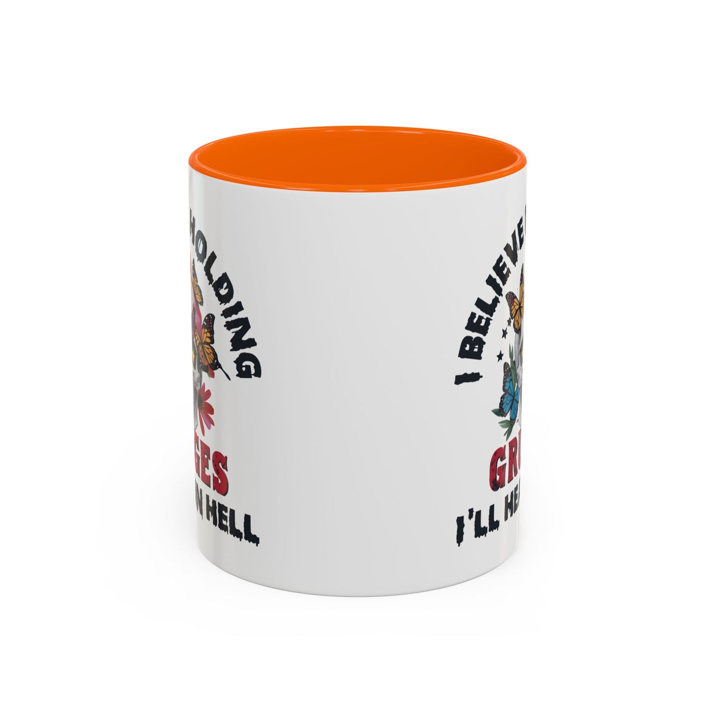 Adult Mug - I Believe in Holding Grudges
