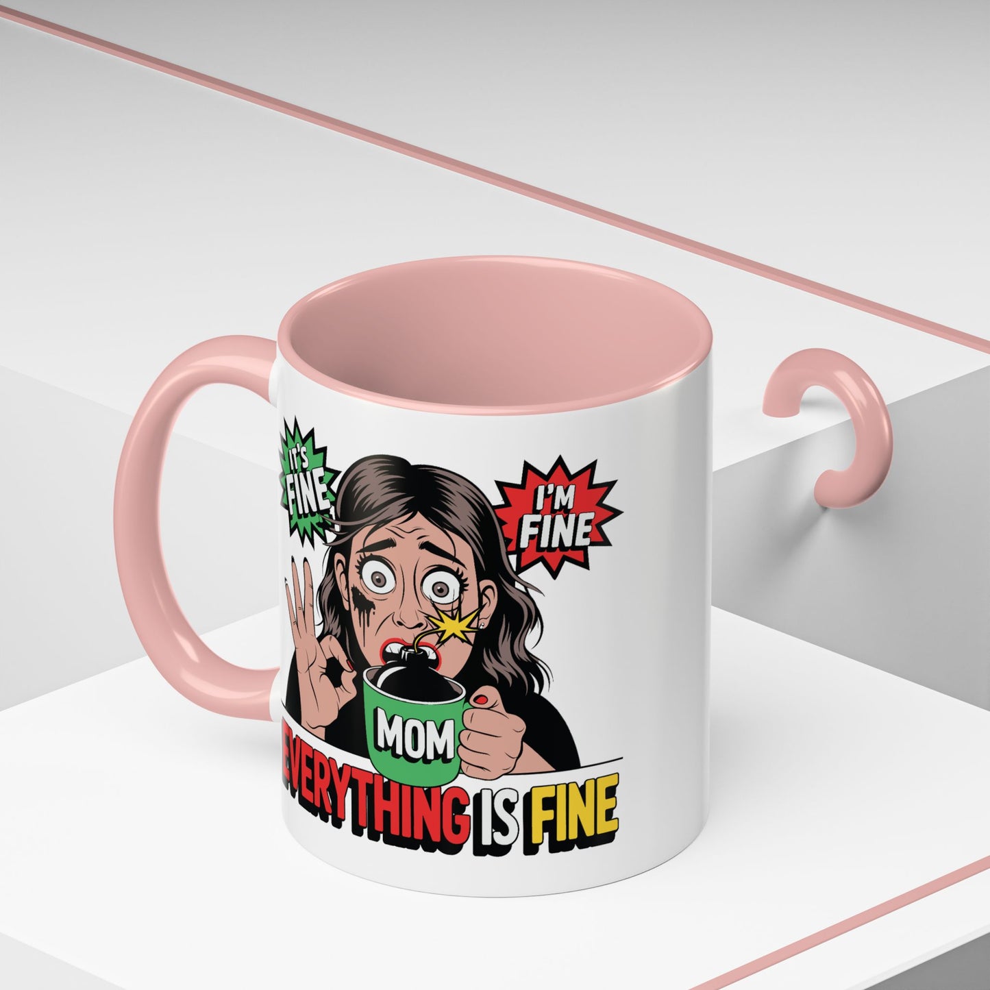 Humor Mug - Its Fine I'm Fine Mom