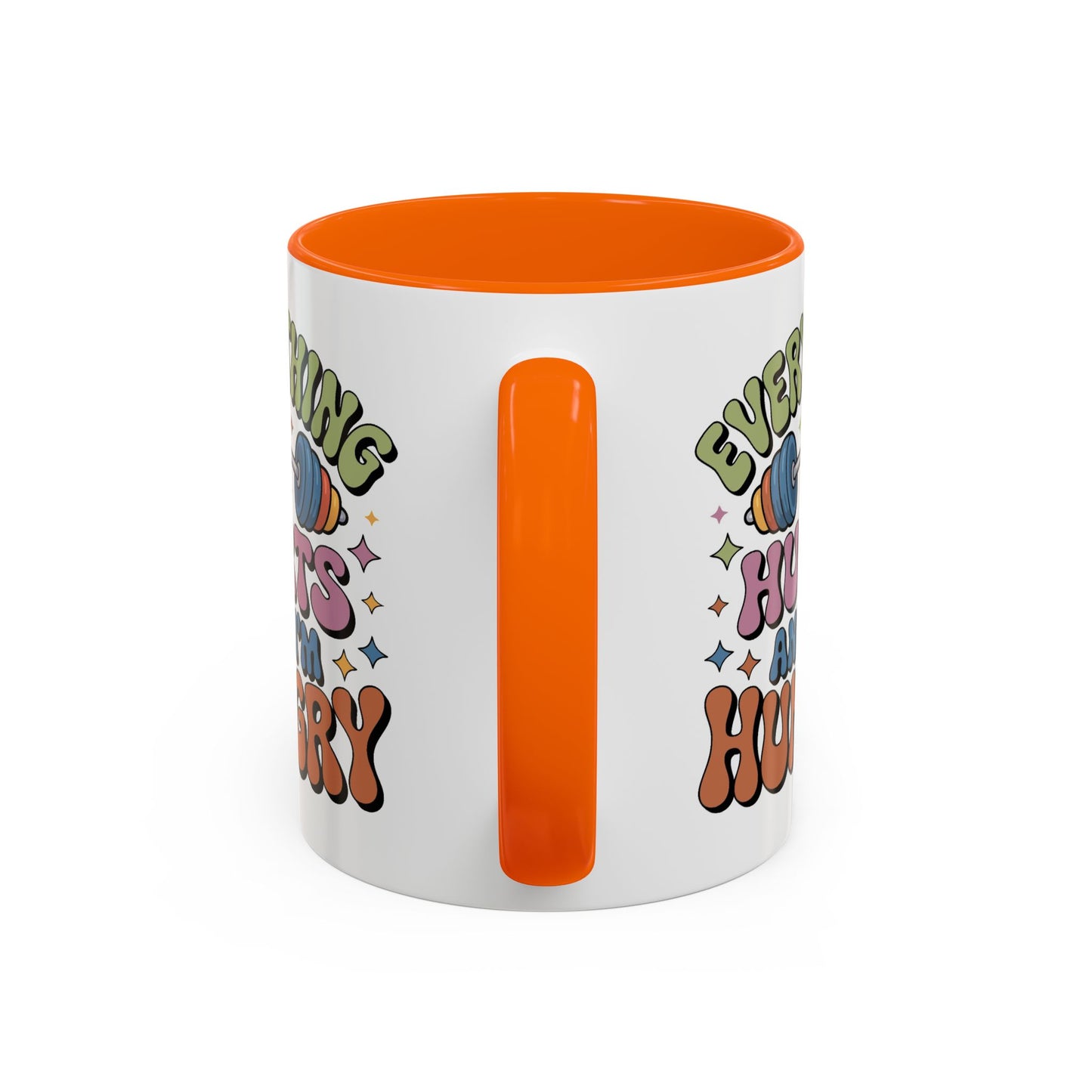 Humor Mug - Everything Hurts and I'm Hungry