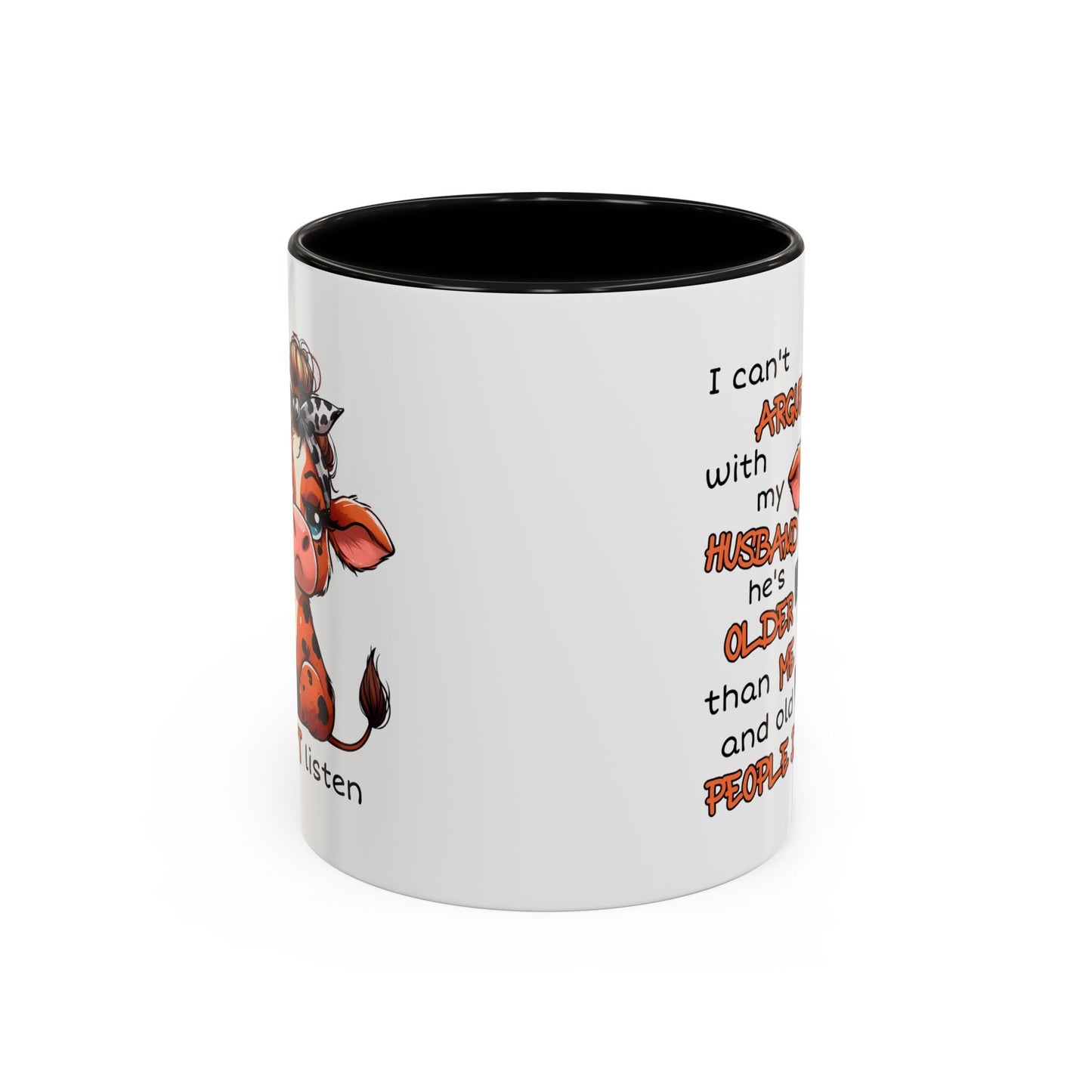 Humor Mug - I Can't Argue With My Husband