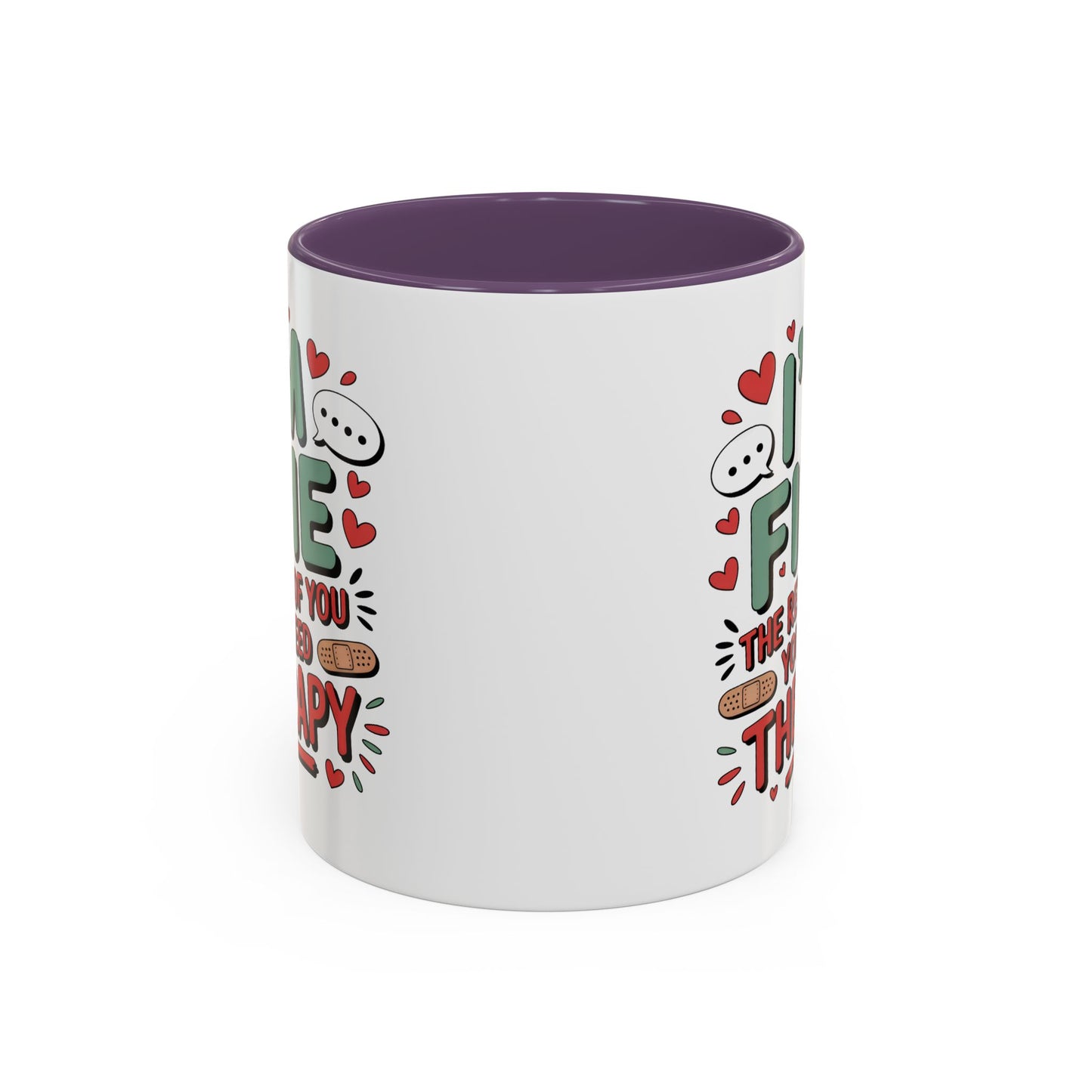 Humor Mug - I'm Fine The Rest of You Need Therapy