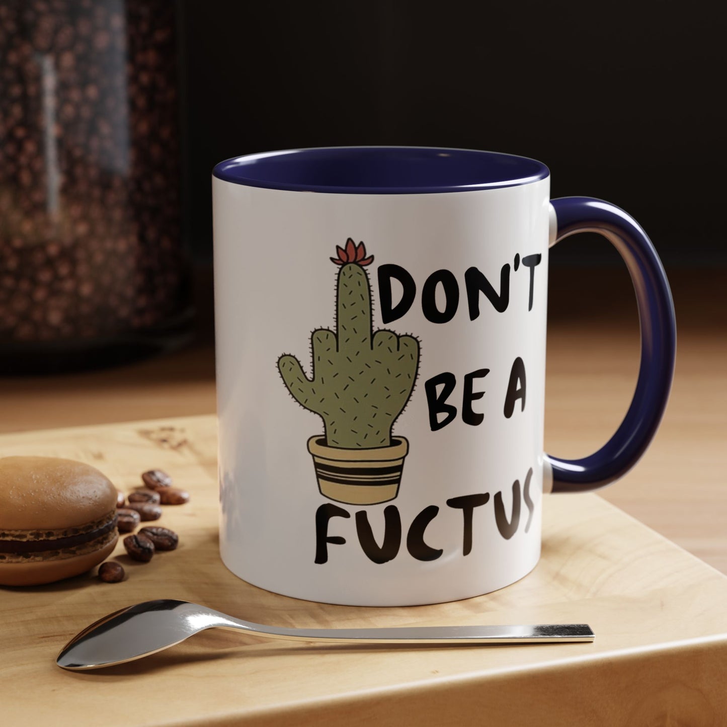 Adult Mug - Don't Be A Fuctus