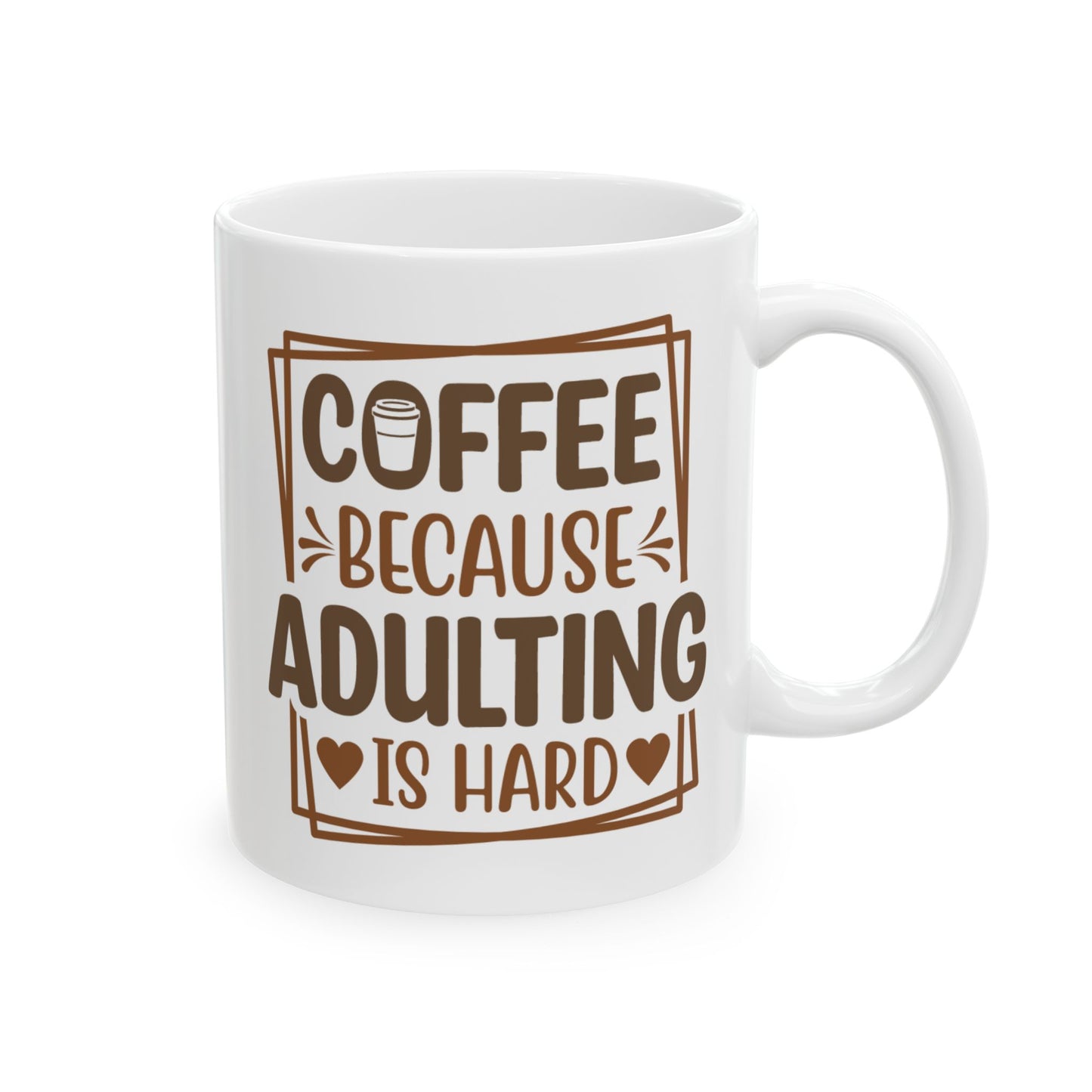 Humor Mug - Coffee Because Adulting is Hard