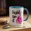 Support Mug - Fight For It