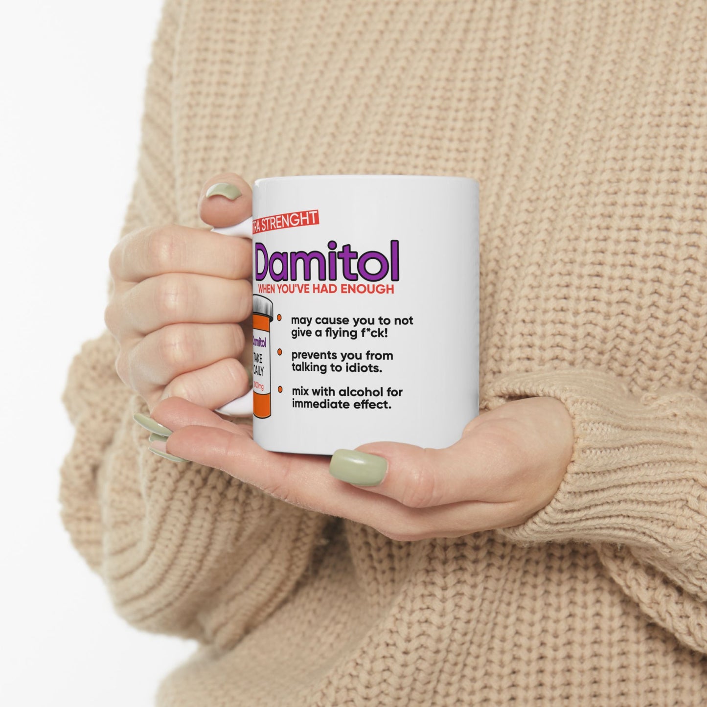 Humor Mug - Damitol When You've Had Enough