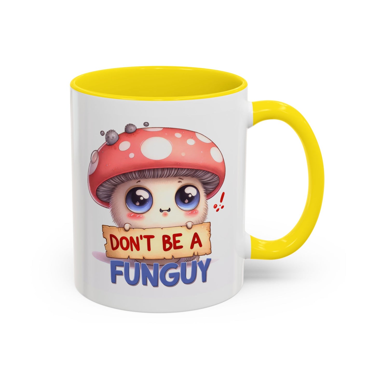 Humor Mug - Don't Be a Funguy