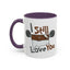 Humor Mug - I Still Love You