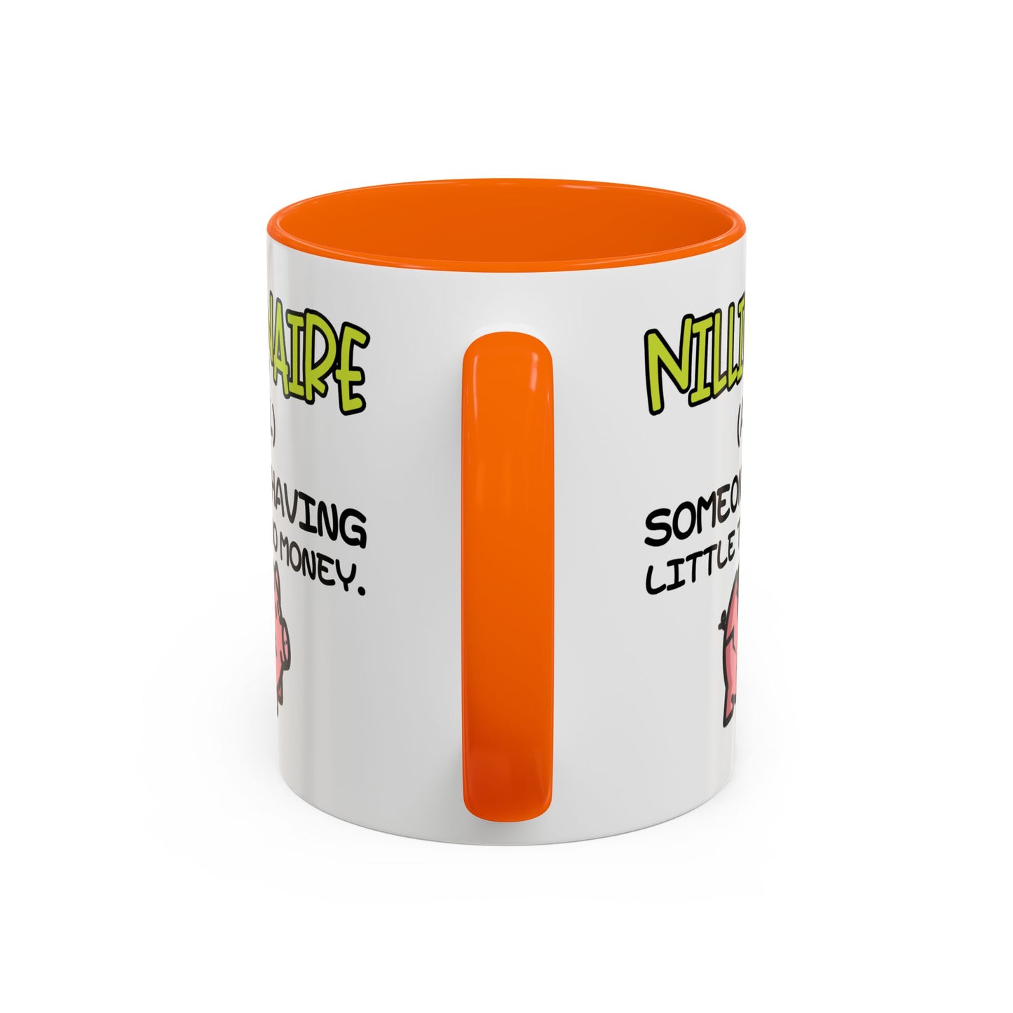 Humor Mug - Nillionaire - Someone Having Little To No Money