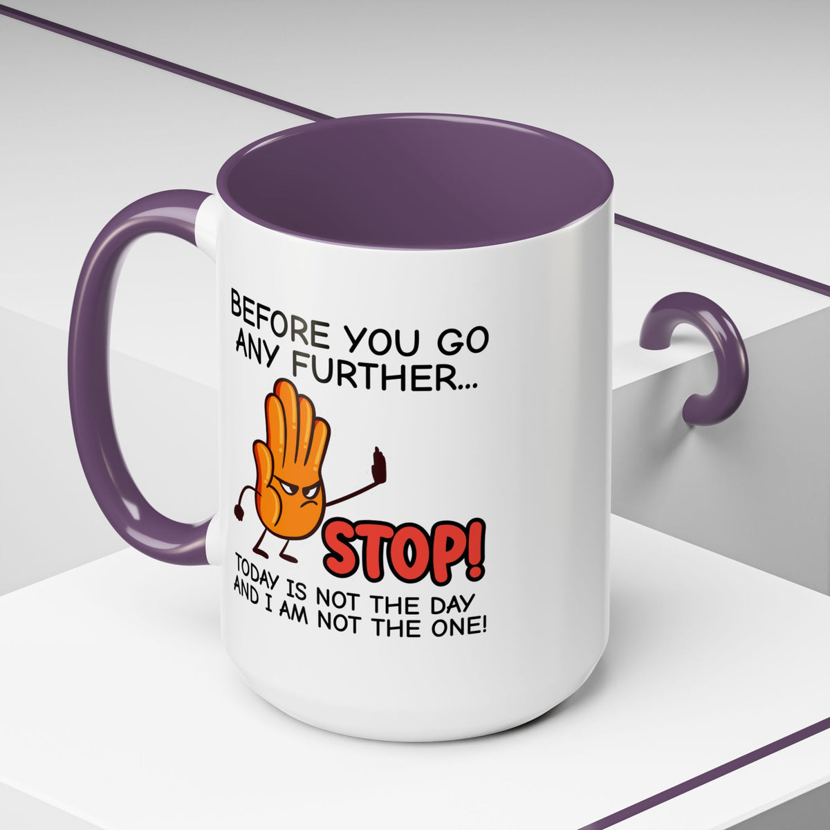 Humor Mug - Before You Go Any Further Stop!