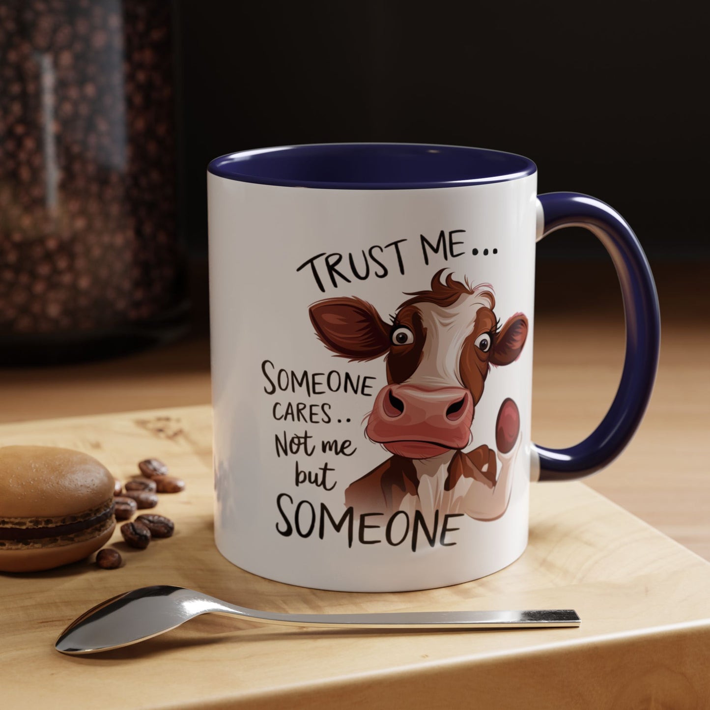 Humor Mug - Trust Me Someone Cares