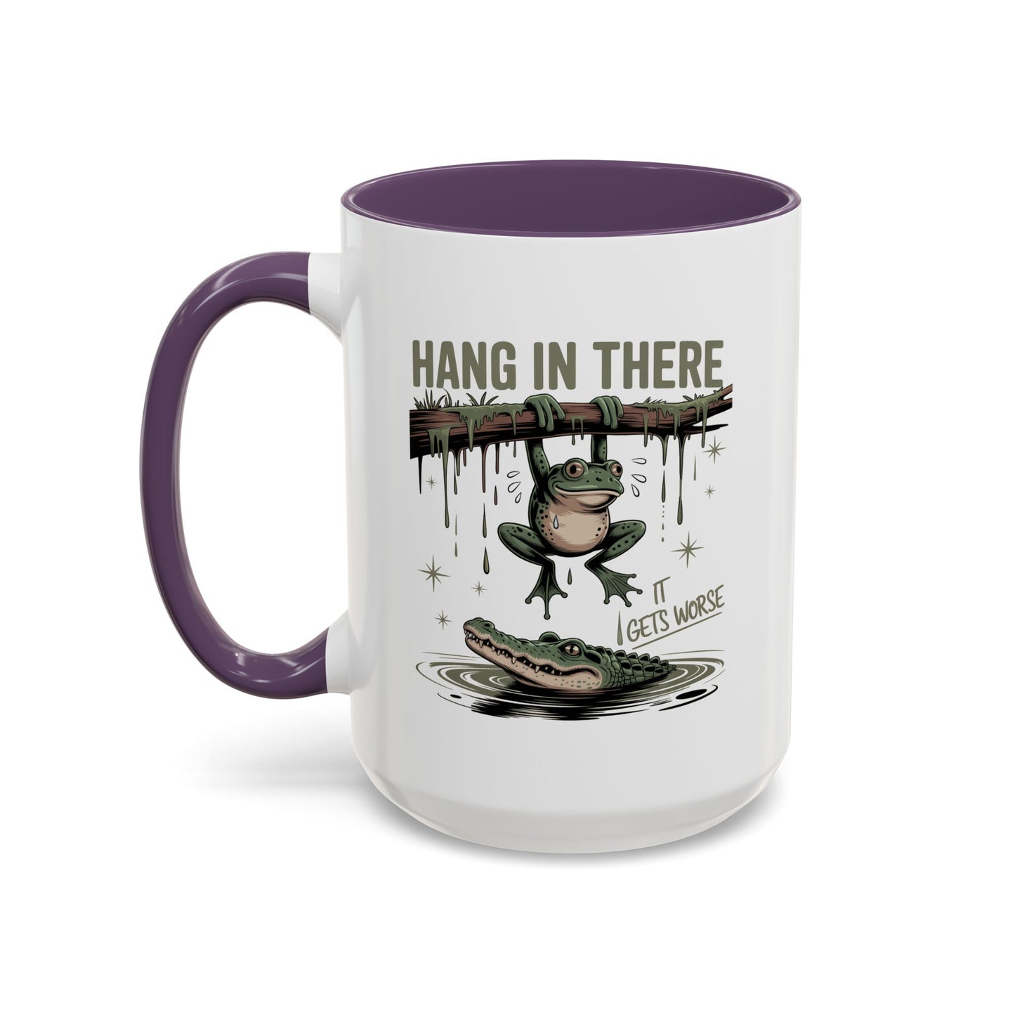 Humor Mug - Hang In There It Gets Worse