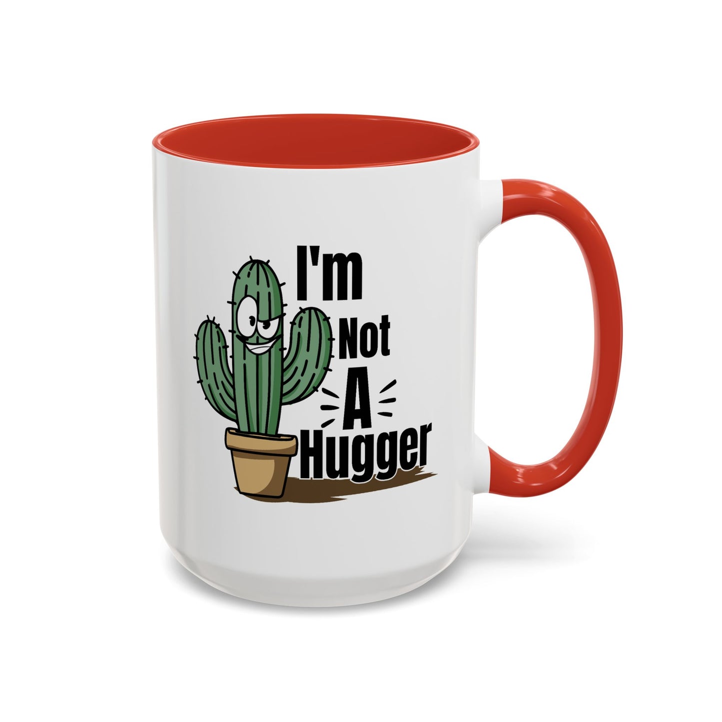 Humor Mug - I'm Not A Hugger