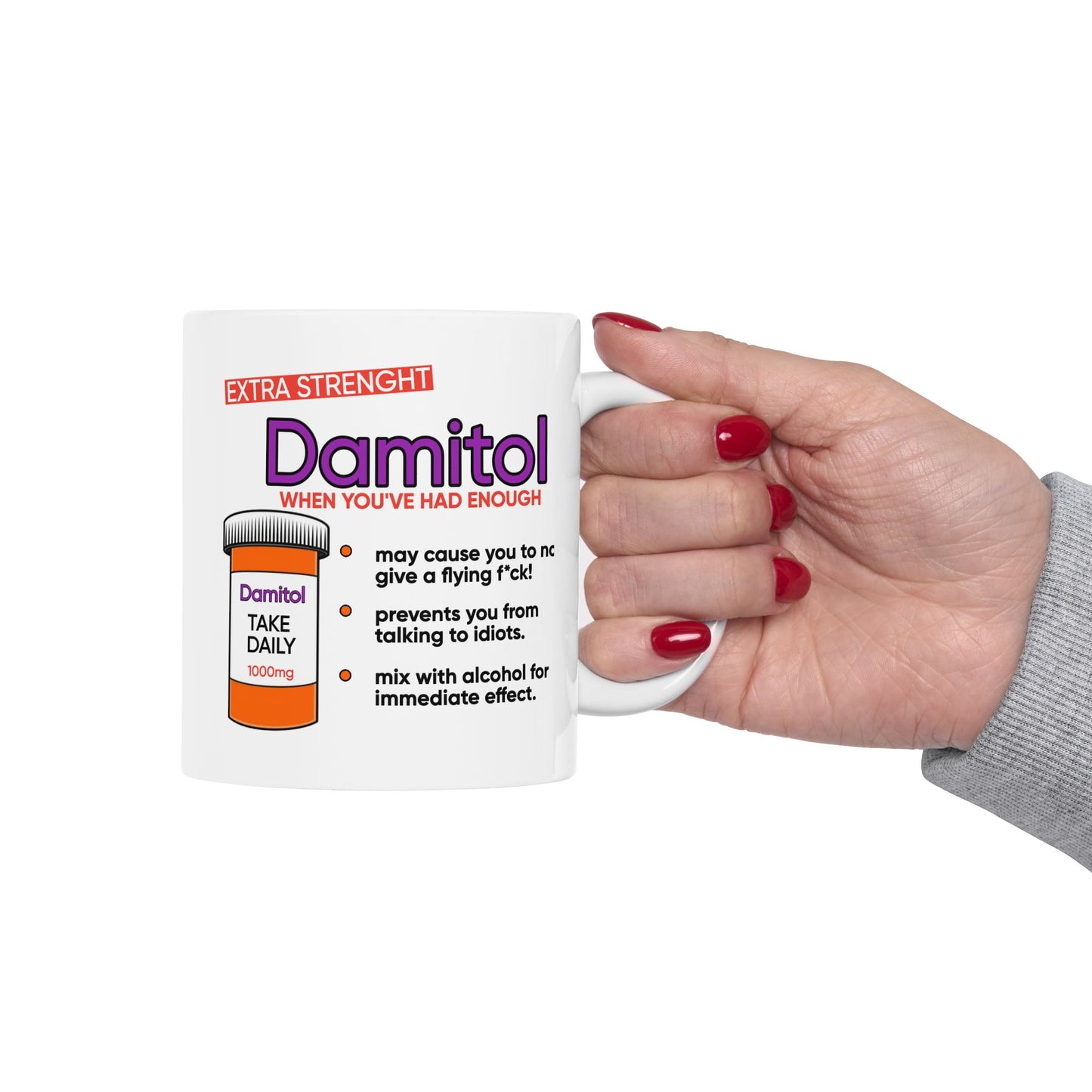 Humor Mug - Damitol When You've Had Enough
