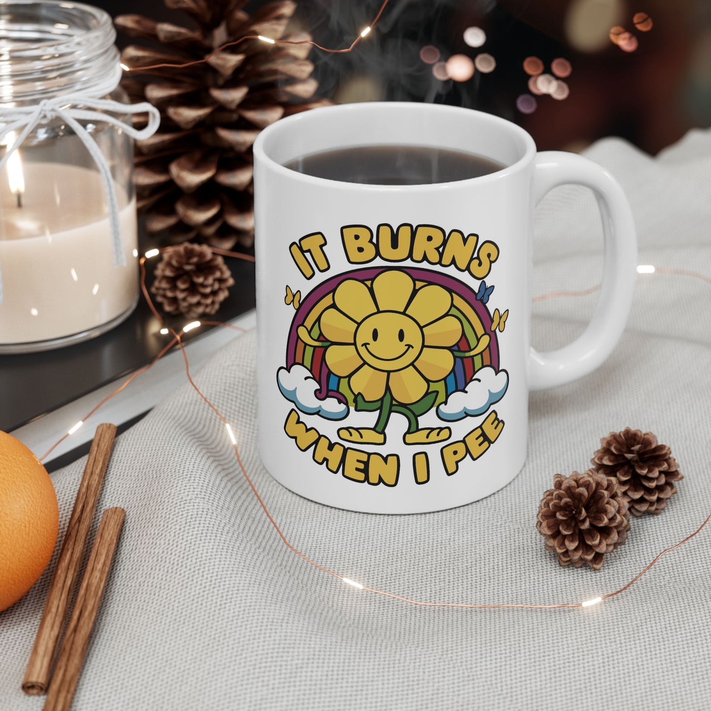 Humor Mug - It Burns When I Pee