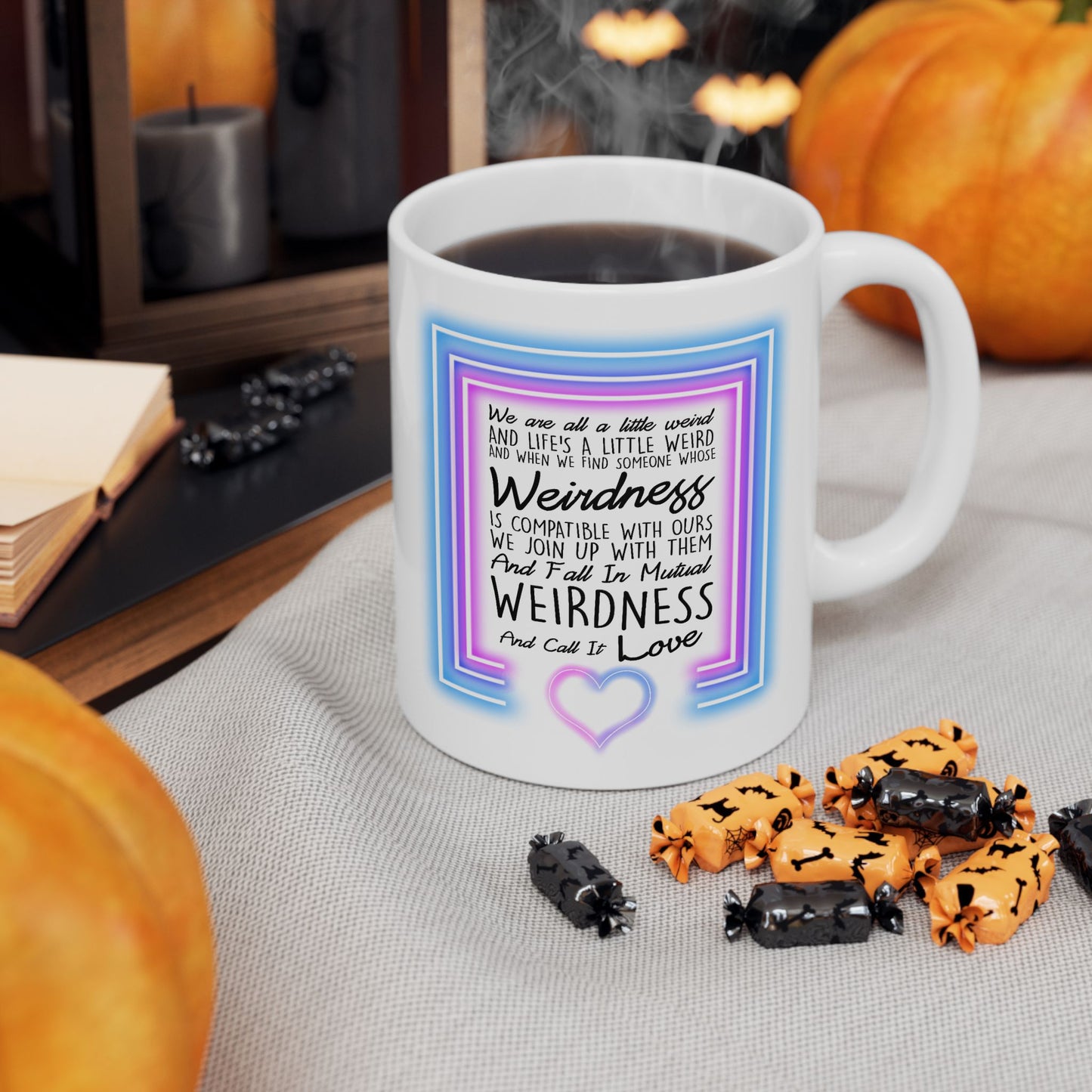 Anniversary Mug - We Are All a Little Weird