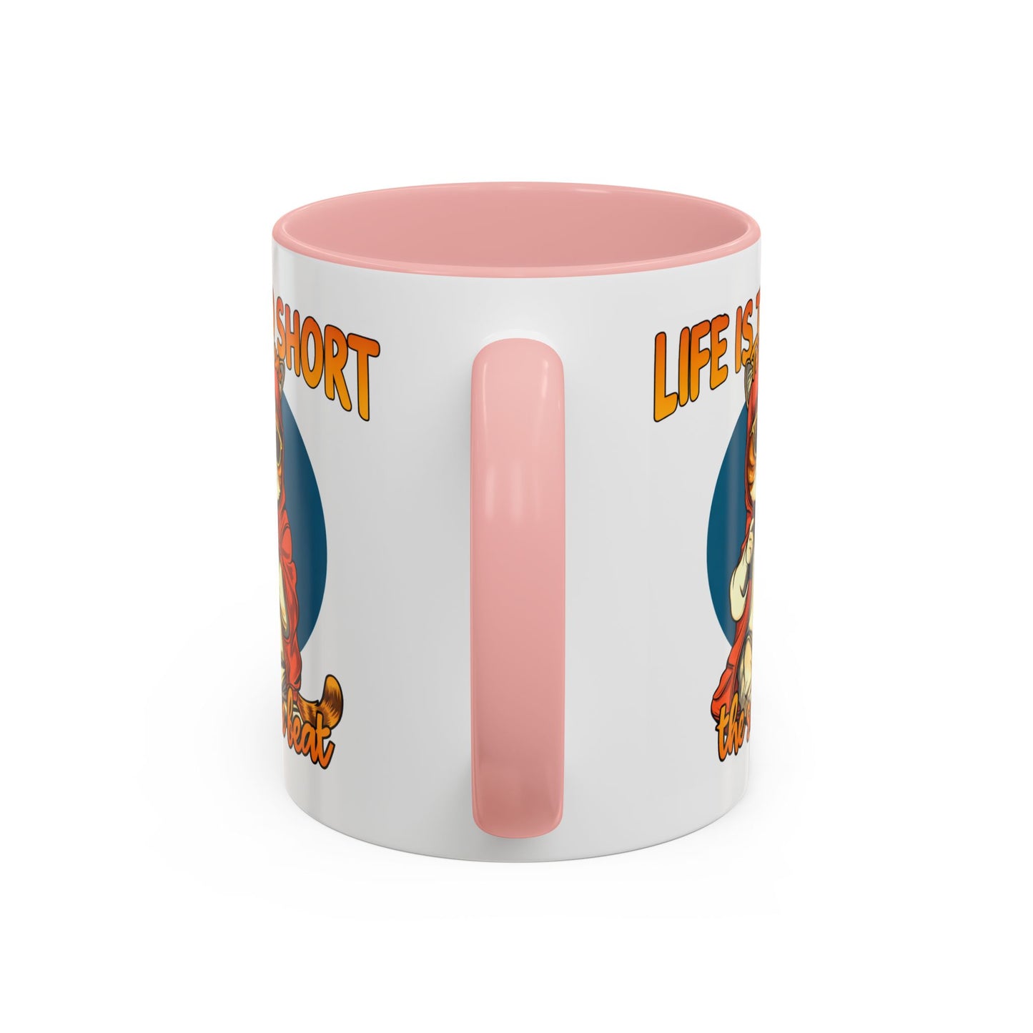 Humor Mug - Life Is Too Short