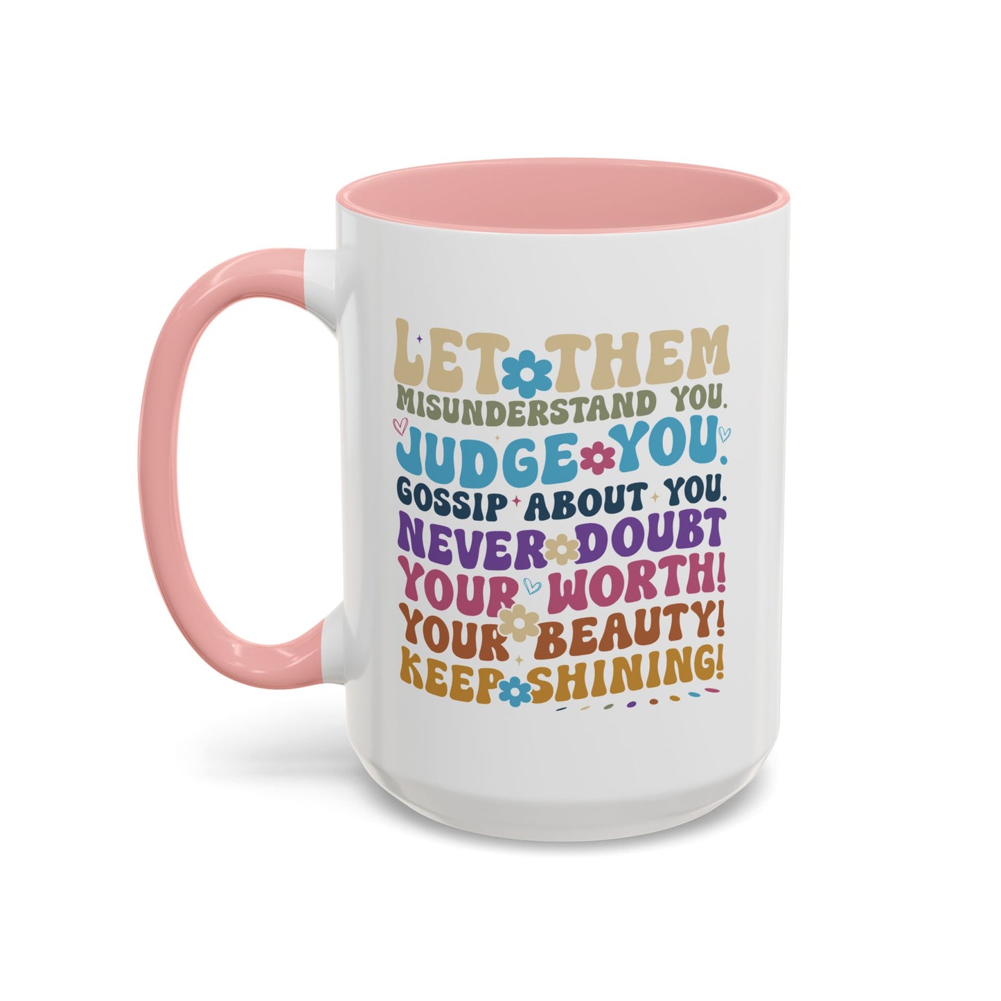 Motivation Mug - Let Them Misunderstand You