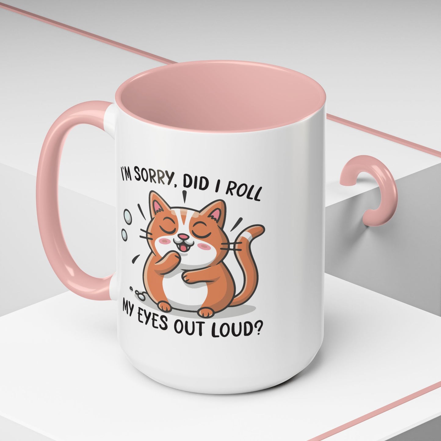 Animal Mug - I'm Sorry Did I Roll My Eyes Out loud?