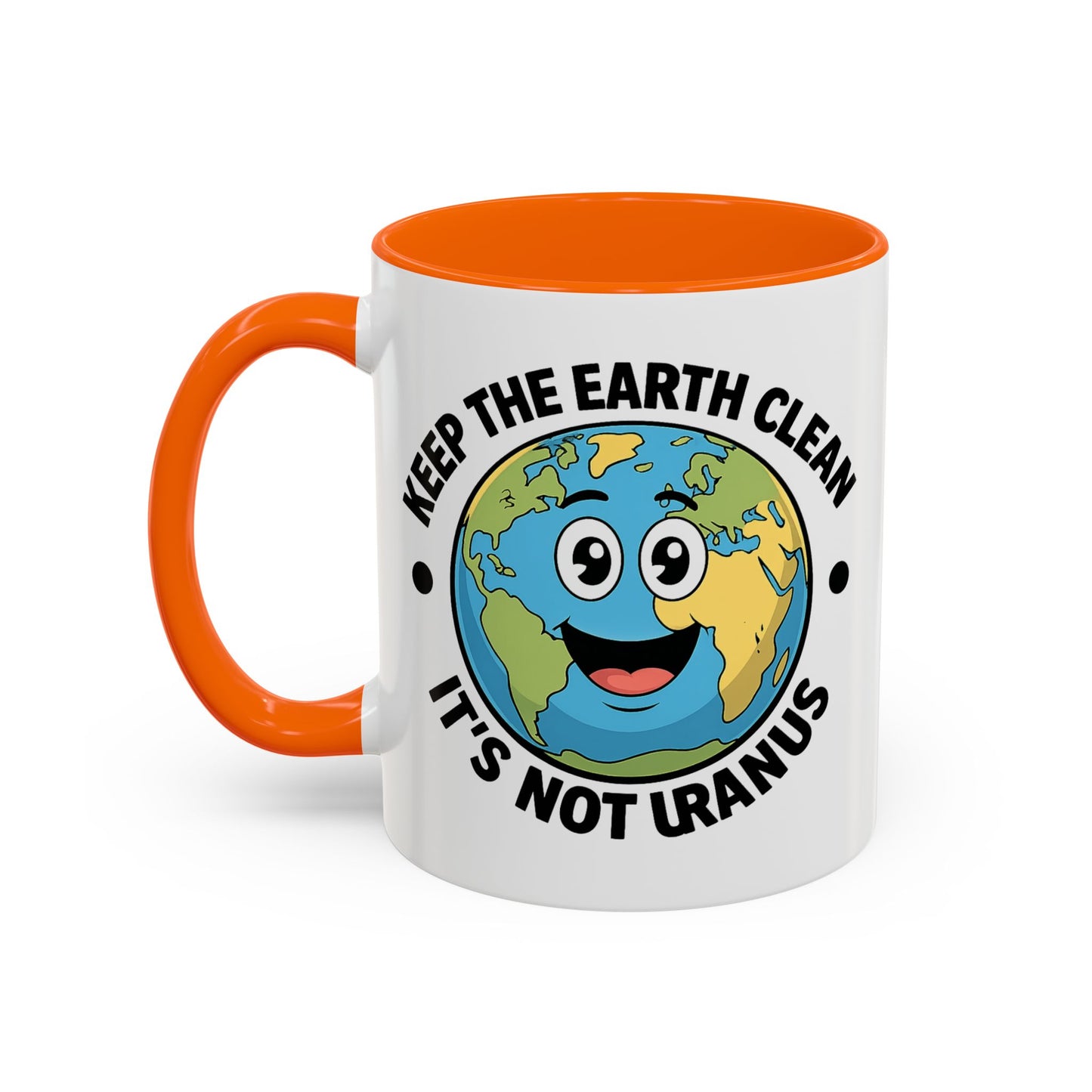 Humor Mug - Keep The Earth Clean