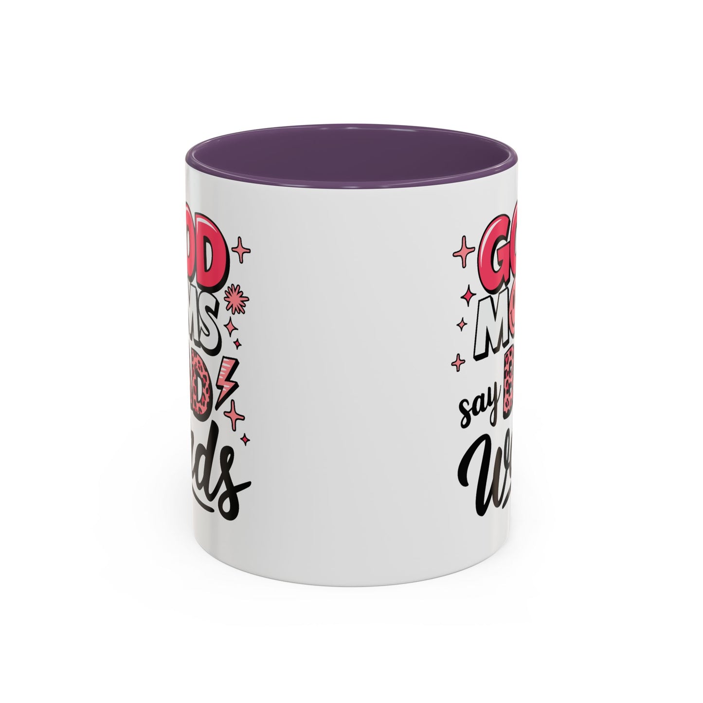 Humor Mug - Good Moms Say Bad Words