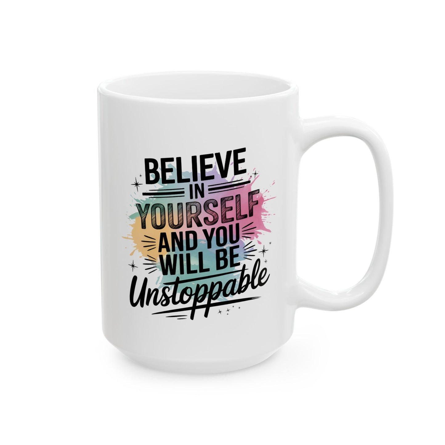 Motivation Mug - Believe In Yourself Unstoppable