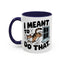 Animal Mug - I Meant To Do That