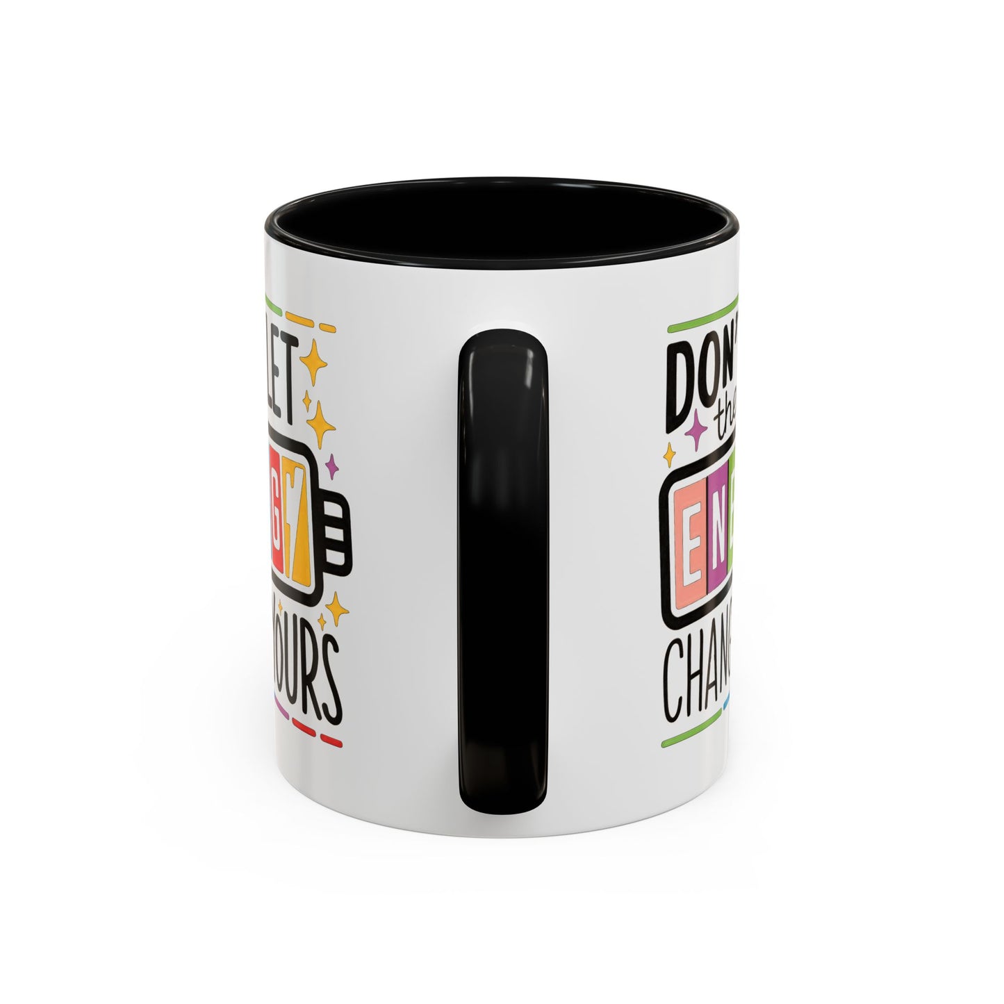 Office Mug - Don't Let Their Energy