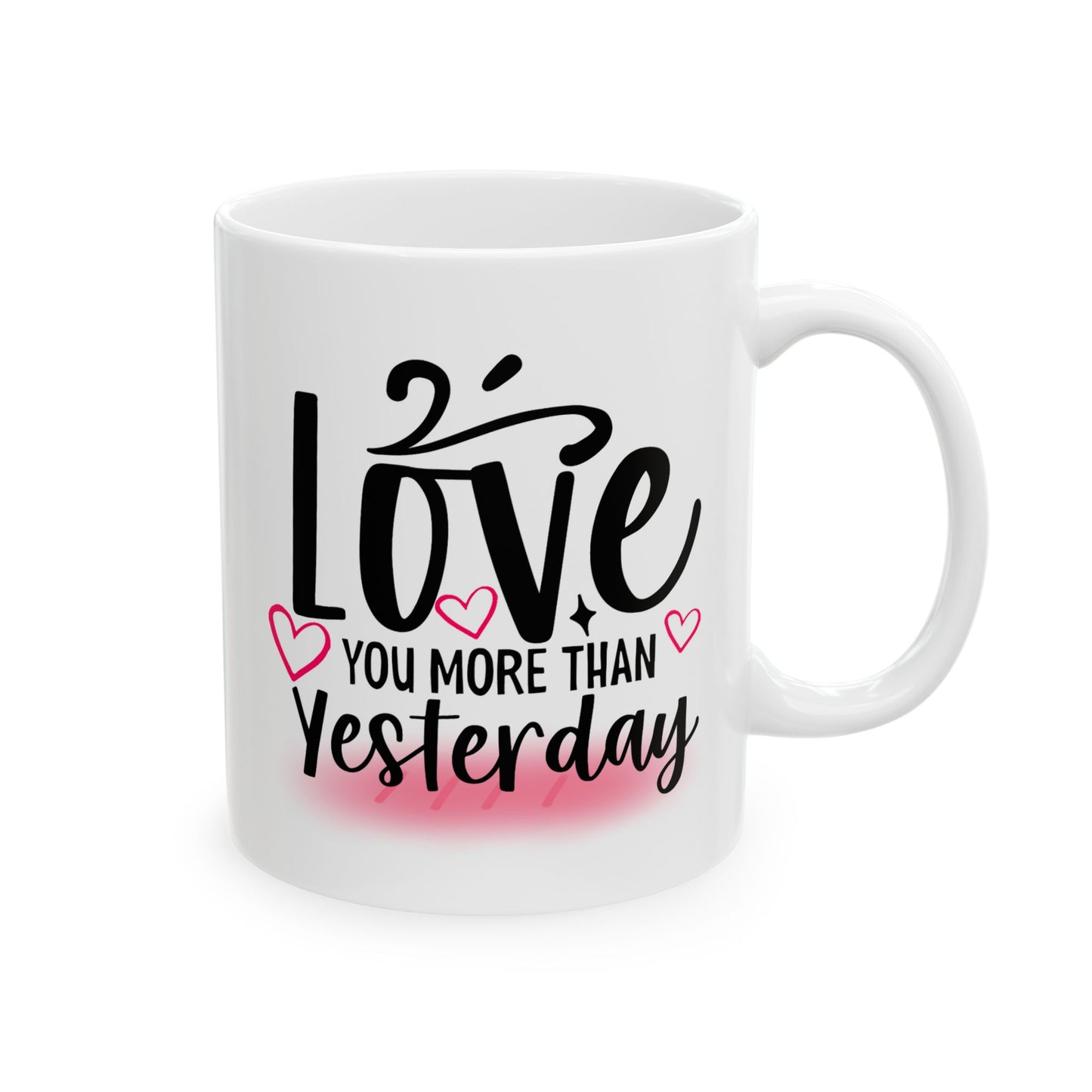 Valentine's Day Mug - Love You More Than Yesterday