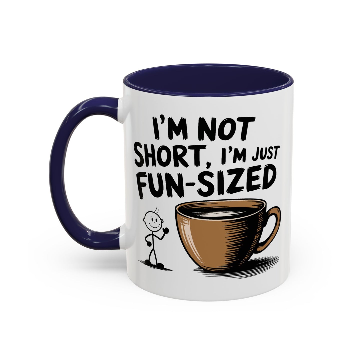 Humor Mug - I'm Not Short