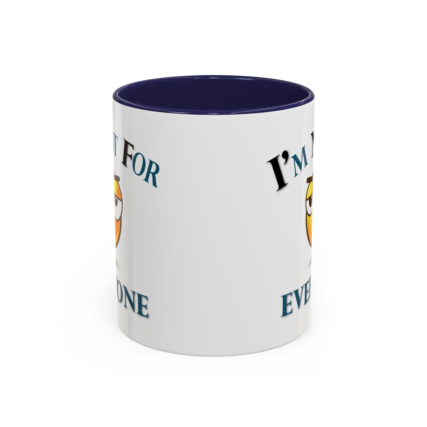 Humor Mug - I'm Not For Everyone