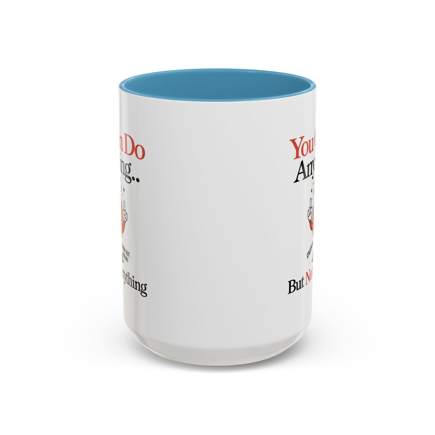 Humor Mug - You Can Do Anything