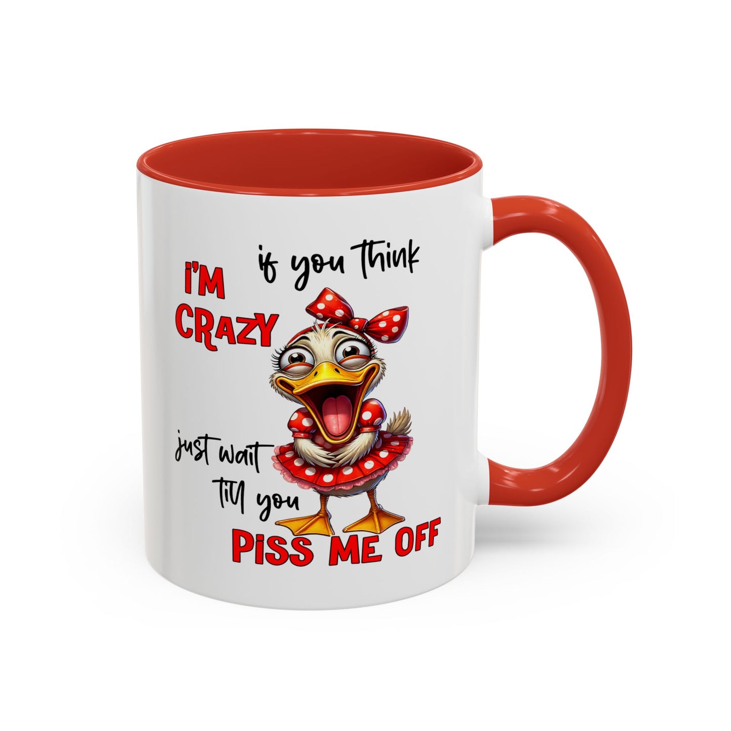 Humor Mug - If You Think I'm Crazy