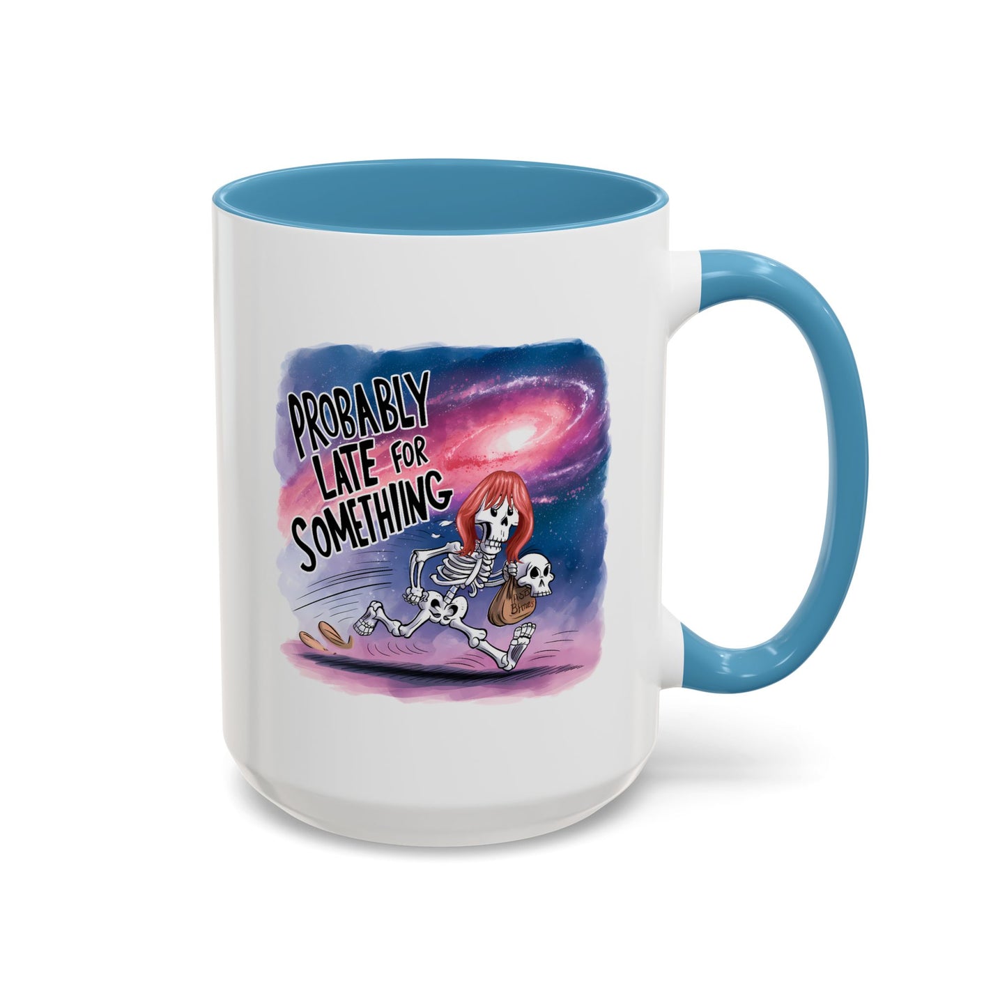 Humor Mug - Probably Late For Something