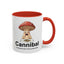 Humor Mug - Cannibal Someone Who Is