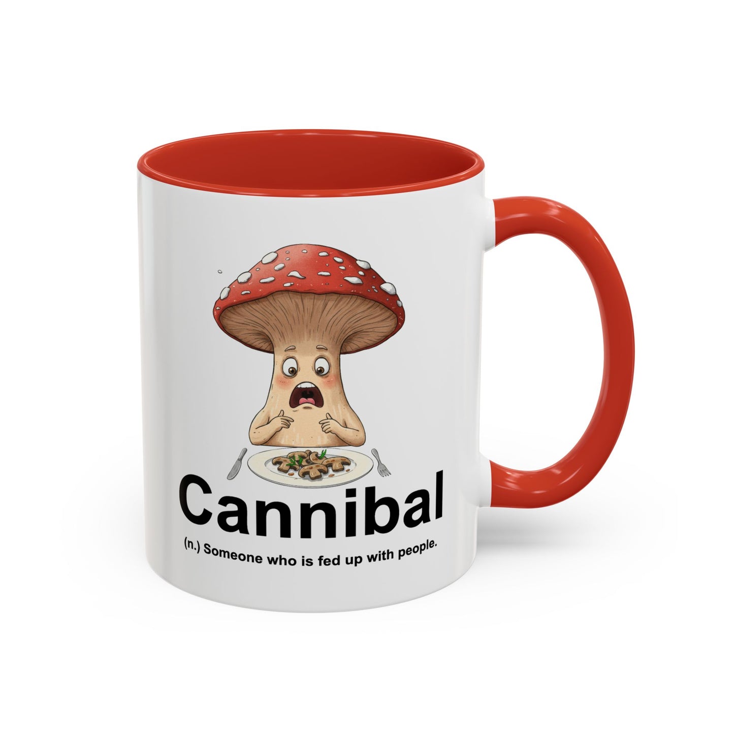 Humor Mug - Cannibal Someone Who Is