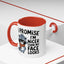 Humor Mug - I Promise I'm Nicer Than My Face Looks