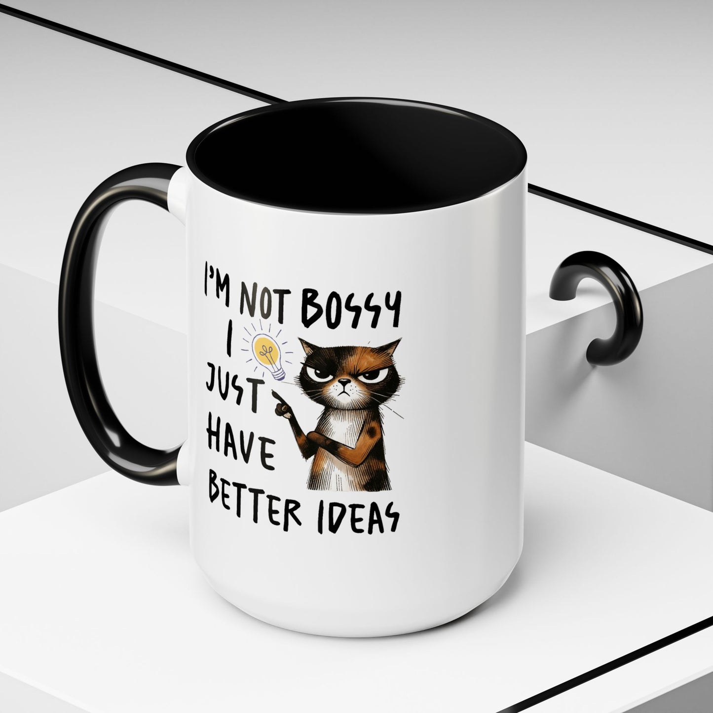 Humor Mug -I'm Not Bossy I Just Have Better Ideas