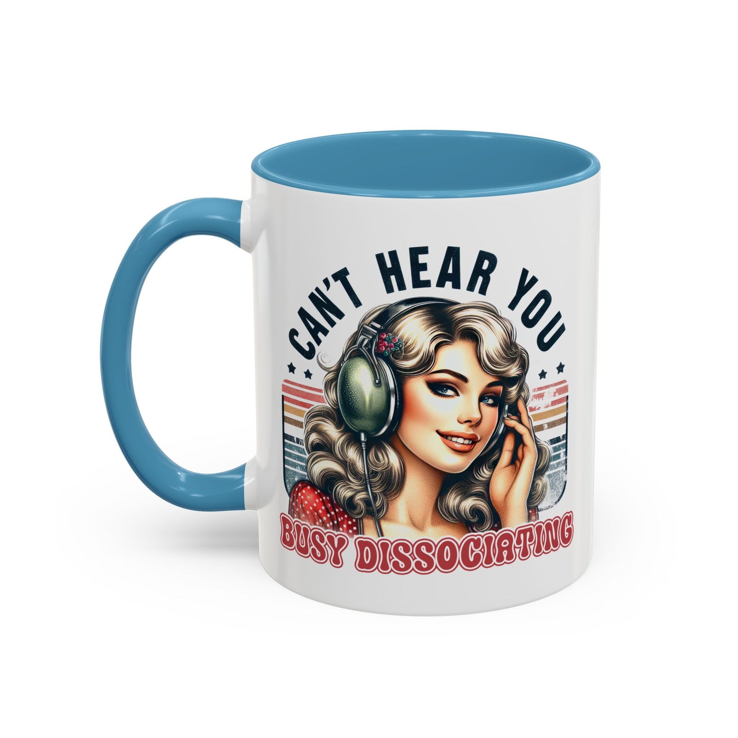 Humor Mug - Can't Hear You Busy Dissociating