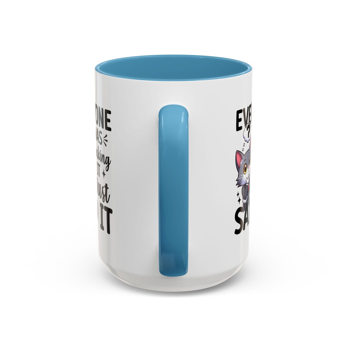 Humor Mug - Everyone Was Thinking It
